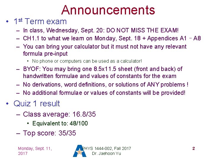 Announcements • 1 st Term exam – In class, Wednesday, Sept. 20: DO NOT