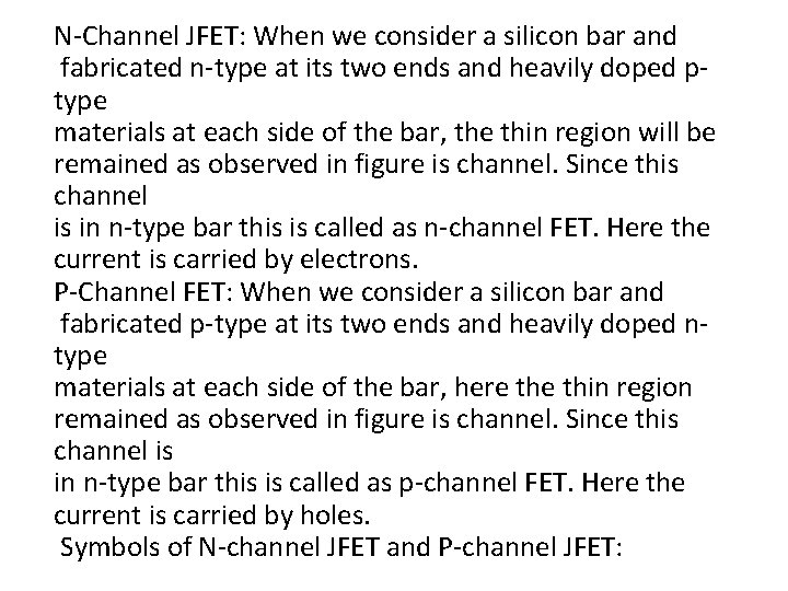 N-Channel JFET: When we consider a silicon bar and fabricated n-type at its two