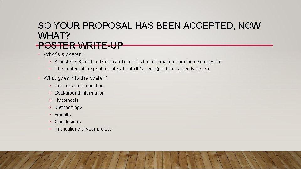 SO YOUR PROPOSAL HAS BEEN ACCEPTED, NOW WHAT? POSTER WRITE-UP • What’s a poster?