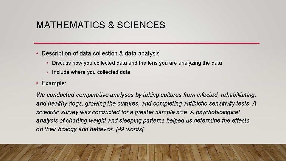 MATHEMATICS & SCIENCES • Description of data collection & data analysis • Discuss how