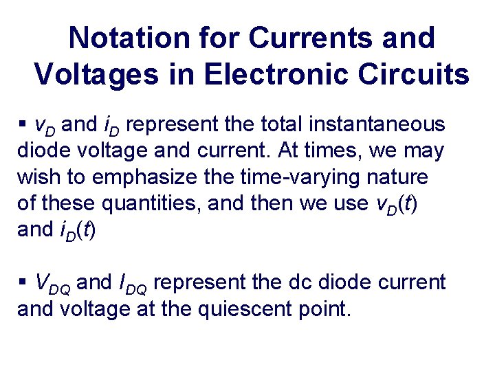 Notation for Currents and Voltages in Electronic Circuits § v. D and i. D