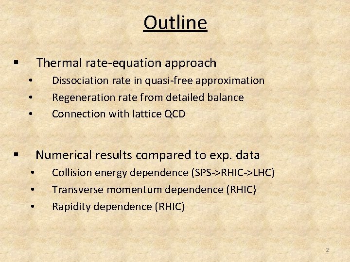 Outline Thermal rate-equation approach § • • • Dissociation rate in quasi-free approximation Regeneration