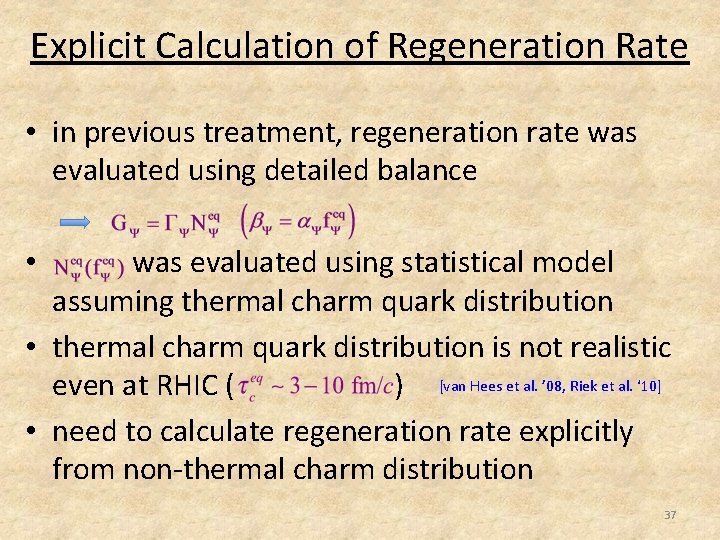 Explicit Calculation of Regeneration Rate • in previous treatment, regeneration rate was evaluated using