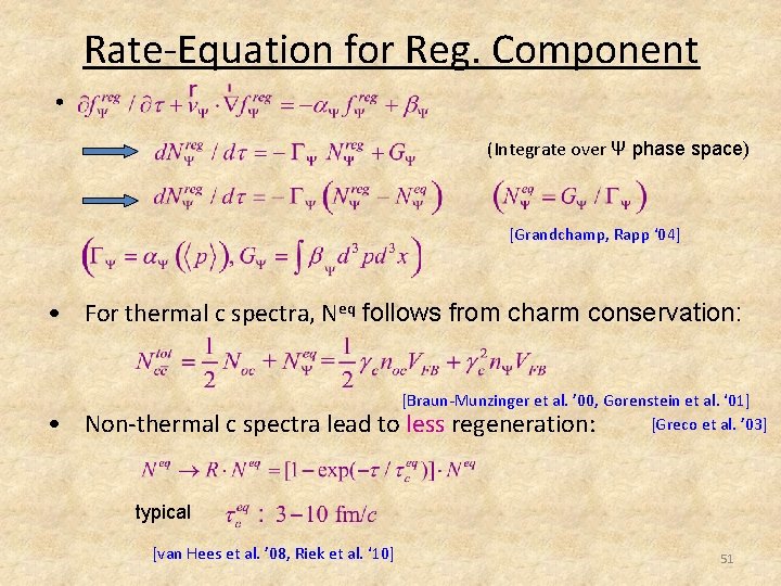 Rate-Equation for Reg. Component • (Integrate over Ψ phase space) [Grandchamp, Rapp ‘ 04]