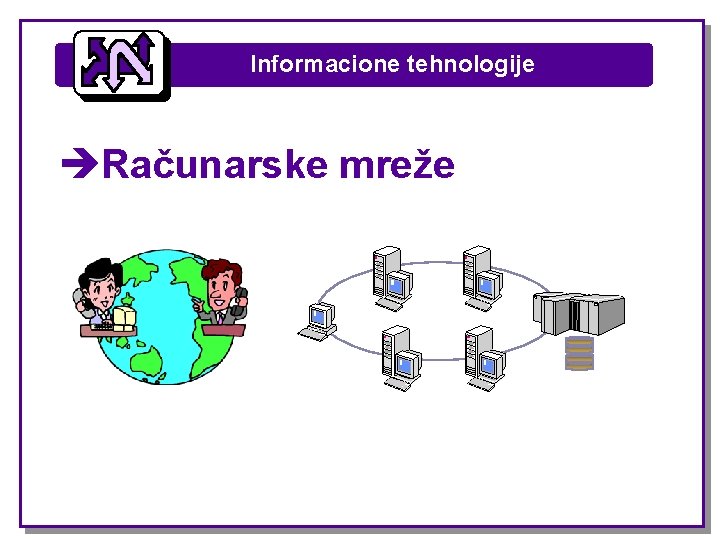 Informacione tehnologije èRačunarske mreže 