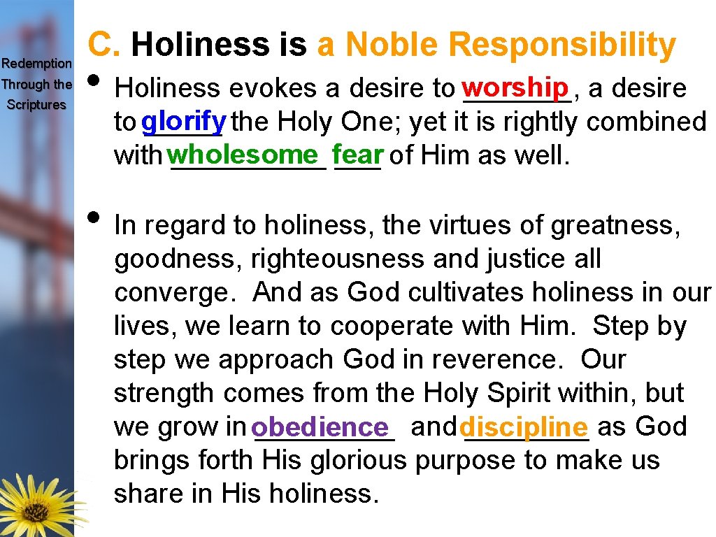 Redemption Through the Scriptures C. Holiness is a Noble Responsibility • Holiness evokes a