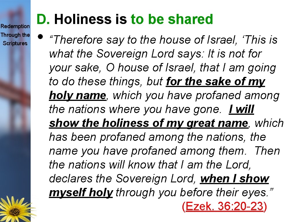 Redemption Through the Scriptures D. Holiness is to be shared • “Therefore say to