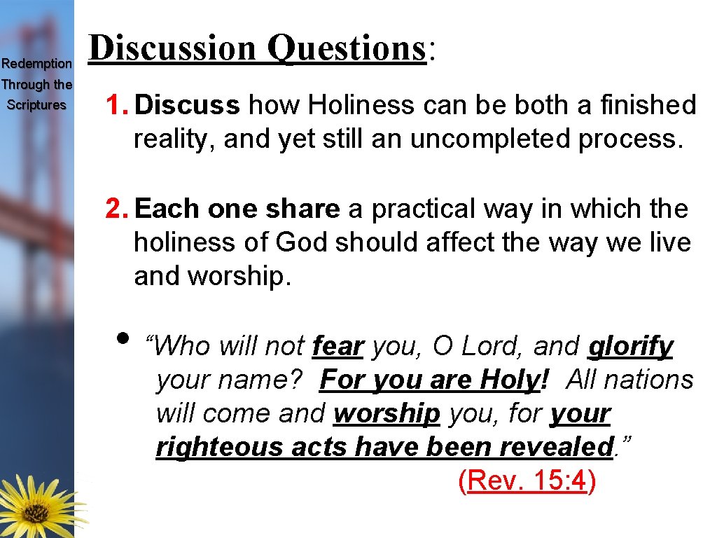 Redemption Through the Scriptures Discussion Questions: 1. Discuss how Holiness can be both a