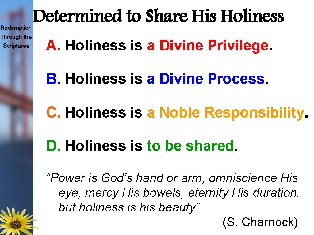 Redemption Through the Scriptures Determined to Share His Holiness A. Holiness is a Divine