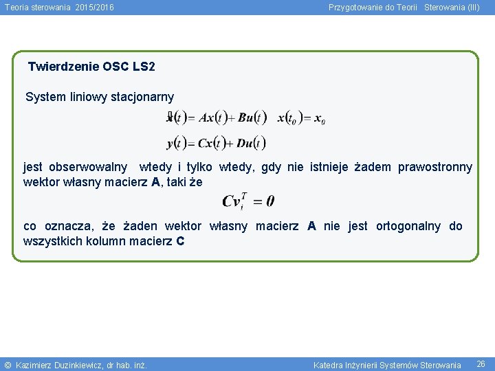 Teoria sterowania 2015/2016 Przygotowanie do Teorii Sterowania (III) Twierdzenie OSC LS 2 System liniowy