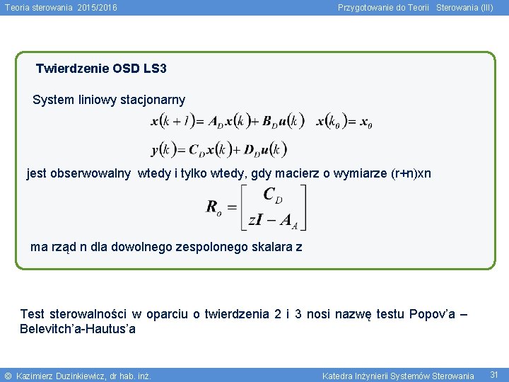 Teoria sterowania 2015/2016 Przygotowanie do Teorii Sterowania (III) Twierdzenie OSD LS 3 System liniowy