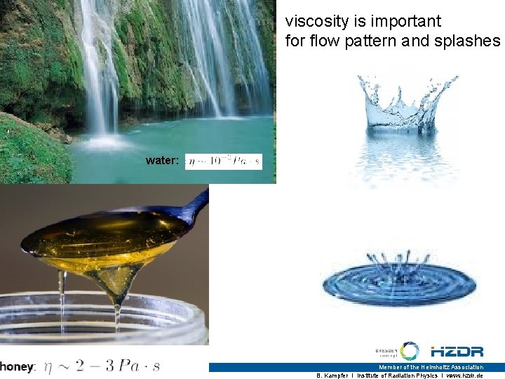 viscosity is important for flow pattern and splashes water: page 2 Member of the