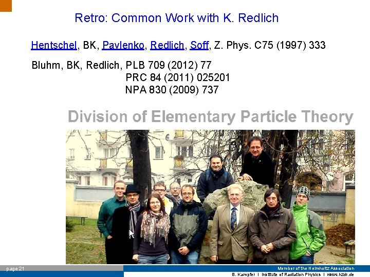 Retro: Common Work with K. Redlich Hentschel, BK, Pavlenko, Redlich, Soff, Z. Phys. C