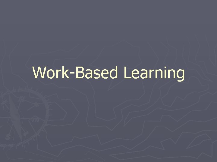 Work-Based Learning 