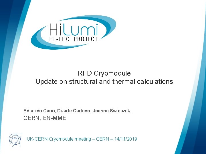 RFD Cryomodule Update on structural and thermal calculations Eduardo Cano, Duarte Cartaxo, Joanna Swieszek,