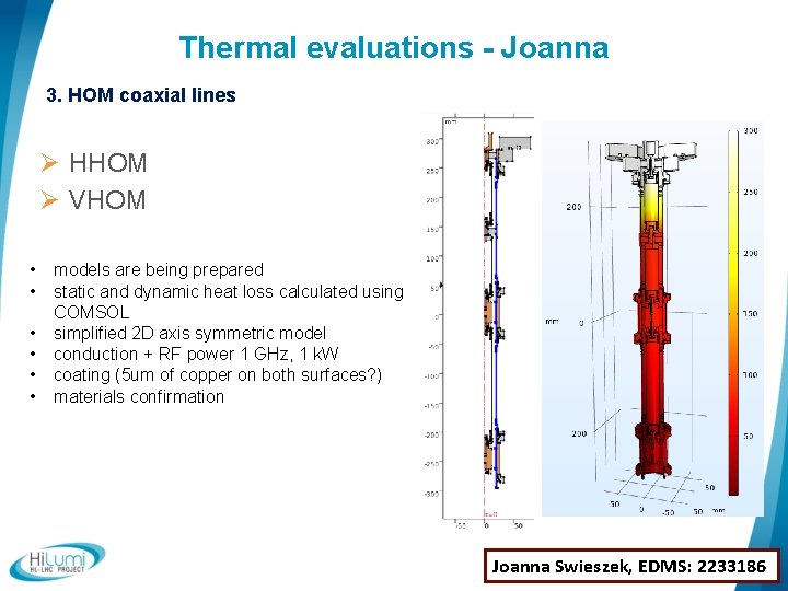 Thermal evaluations - Joanna 3. HOM coaxial lines Ø HHOM Ø VHOM • •