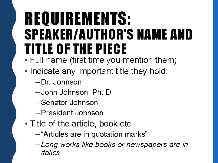 REQUIREMENTS: SPEAKER/AUTHOR’S NAME AND TITLE OF THE PIECE • Full name (first time you