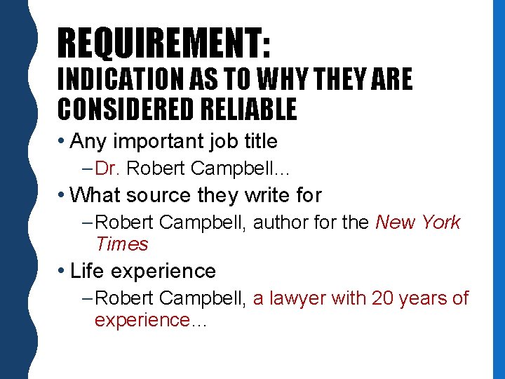 REQUIREMENT: INDICATION AS TO WHY THEY ARE CONSIDERED RELIABLE • Any important job title
