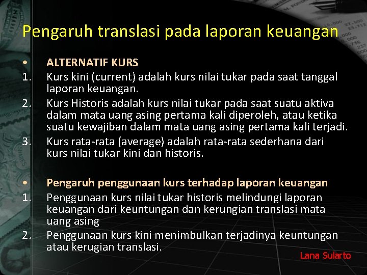 Pengaruh translasi pada laporan keuangan • 1. 2. 3. • 1. 2. ALTERNATIF KURS