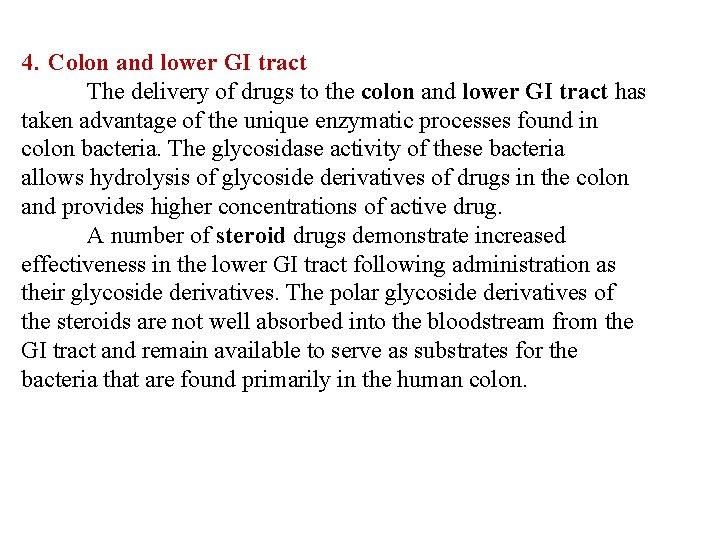 4. Colon and lower GI tract The delivery of drugs to the colon and