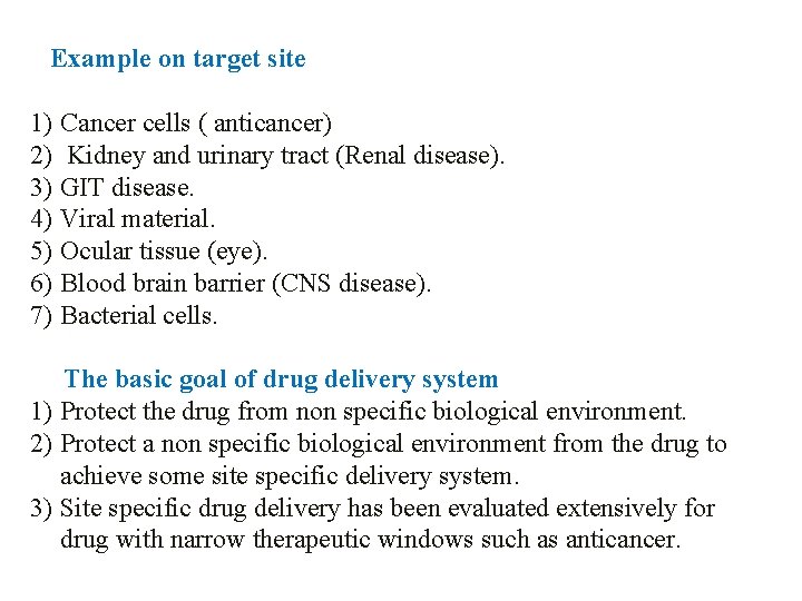 Example on target site 1) Cancer cells ( anticancer) 2) Kidney and urinary tract