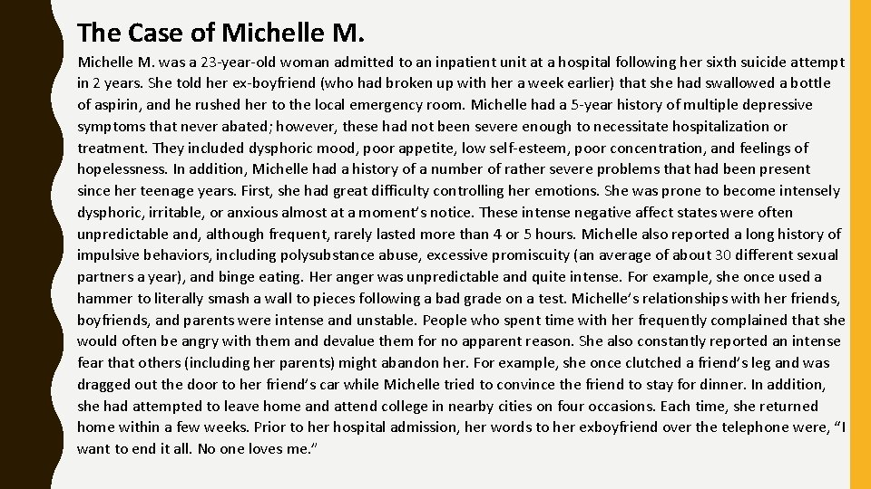 The Case of Michelle M. was a 23 -year-old woman admitted to an inpatient
