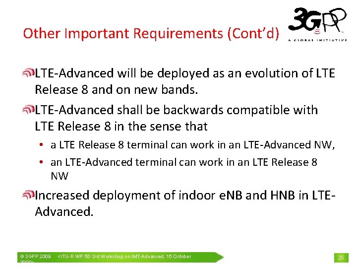 Other Important Requirements (Cont’d) LTE-Advanced will be deployed as an evolution of LTE Release