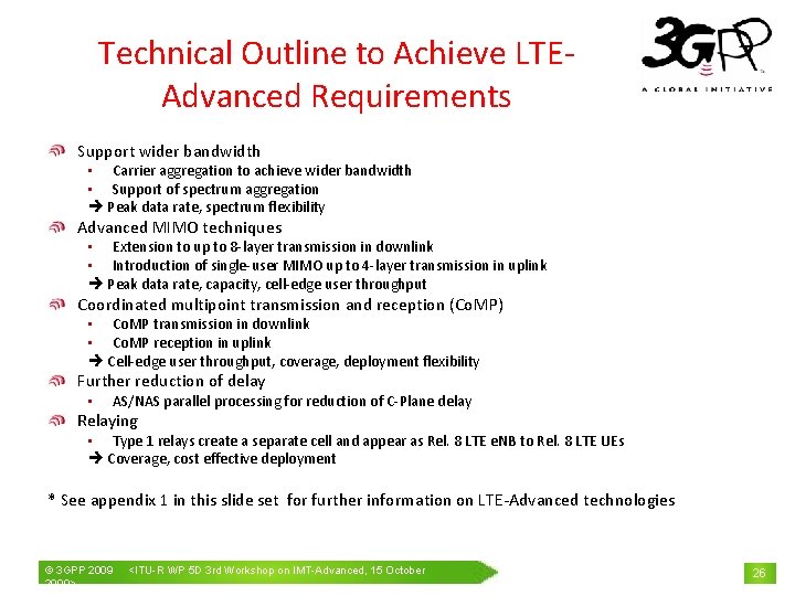 Technical Outline to Achieve LTEAdvanced Requirements Support wider bandwidth • Carrier aggregation to achieve