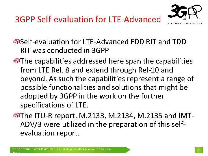 3 GPP Self-evaluation for LTE-Advanced FDD RIT and TDD RIT was conducted in 3