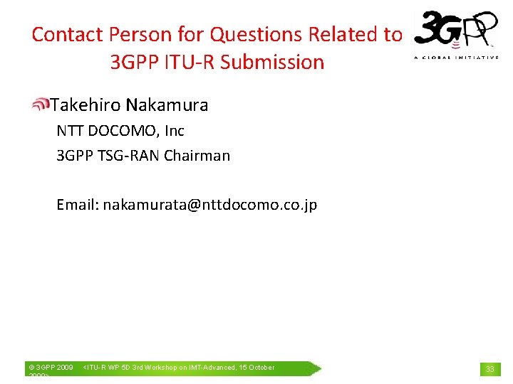 Contact Person for Questions Related to 3 GPP ITU-R Submission Takehiro Nakamura NTT DOCOMO,