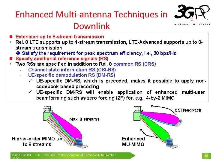 Enhanced Multi-antenna Techniques in Downlink n Extension up to 8 -stream transmission • Rel.