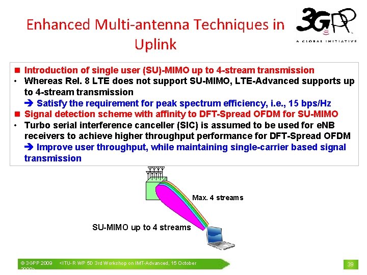 Enhanced Multi-antenna Techniques in Uplink n Introduction of single user (SU)-MIMO up to 4