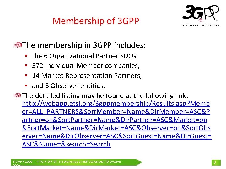 Membership of 3 GPP The membership in 3 GPP includes: • the 6 Organizational