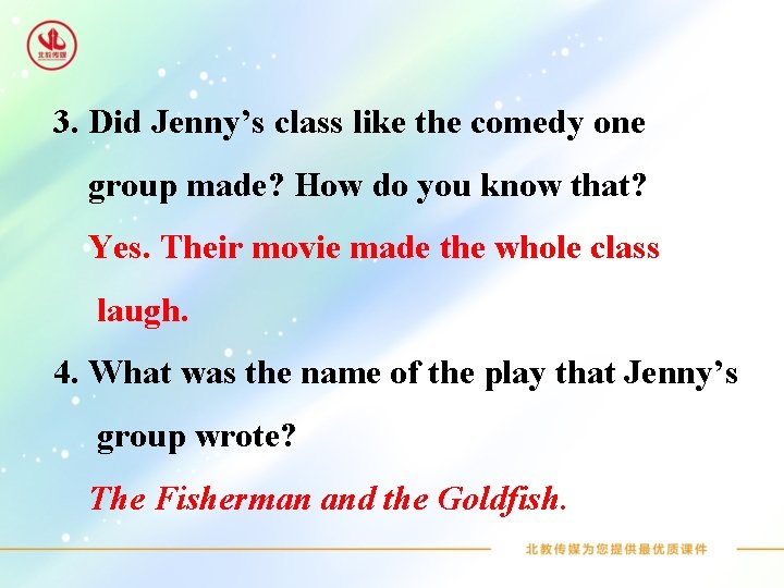 3. Did Jenny’s class like the comedy one group made? How do you know