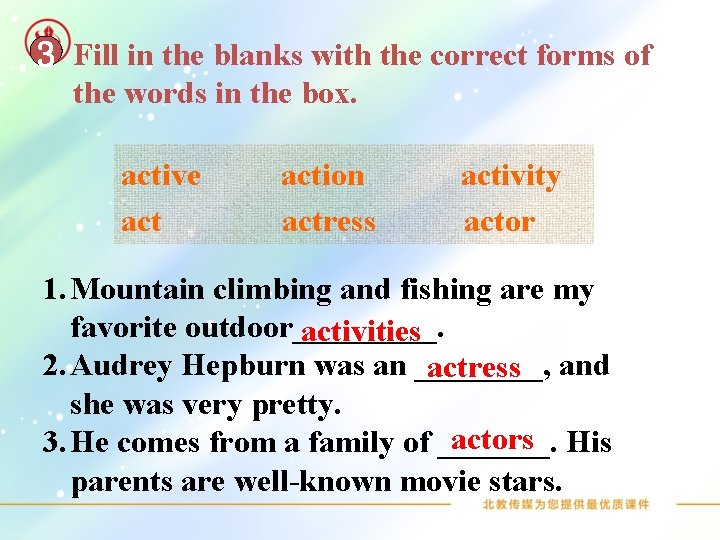 3 Fill in the blanks with the correct forms of the words in the