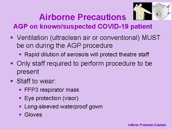 Airborne Precautions AGP on known/suspected COVID-19 patient § Ventilation (ultraclean air or conventional) MUST