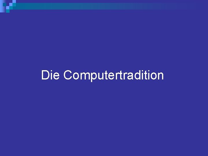 Die Computertradition 