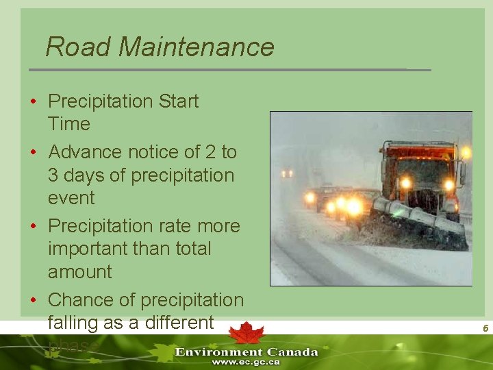 Road Maintenance • Precipitation Start Time • Advance notice of 2 to 3 days