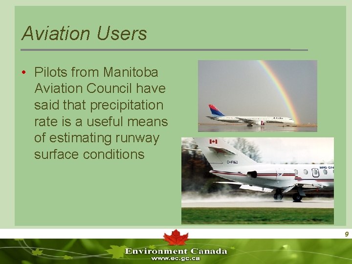 Aviation Users • Pilots from Manitoba Aviation Council have said that precipitation rate is