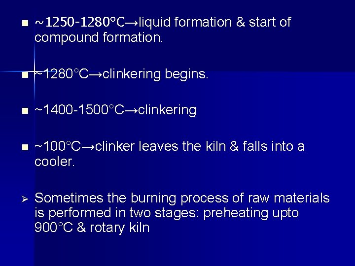 n ~1250 -1280°C→liquid formation & start of compound formation. n ~1280°C→clinkering begins. n ~1400