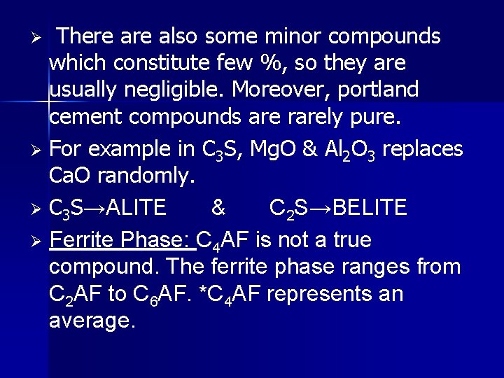 There also some minor compounds which constitute few %, so they are usually negligible.