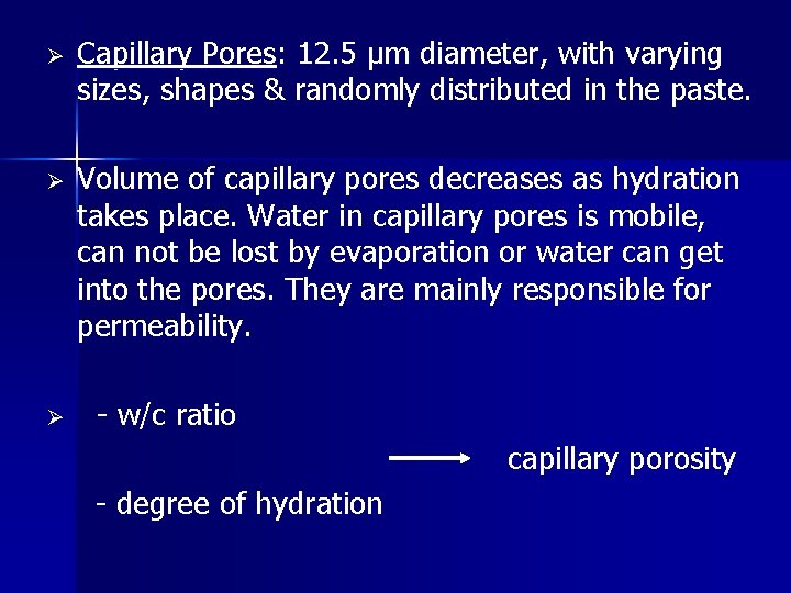 Ø Capillary Pores: 12. 5 μm diameter, with varying sizes, shapes & randomly distributed