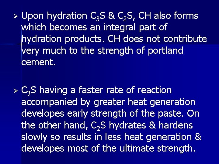 Ø Upon hydration C 3 S & C 2 S, CH also forms which