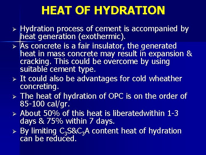 HEAT OF HYDRATION Ø Ø Ø Hydration process of cement is accompanied by heat