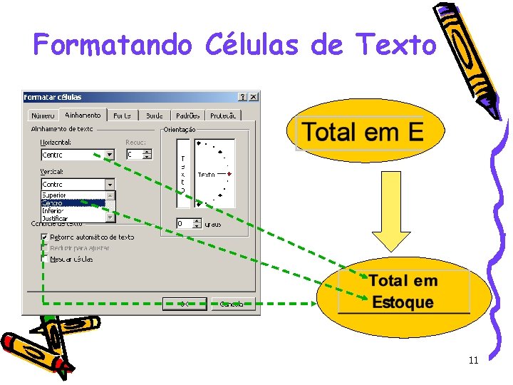 Formatando Células de Texto 11 