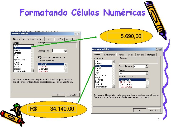 Formatando Células Numéricas 12 