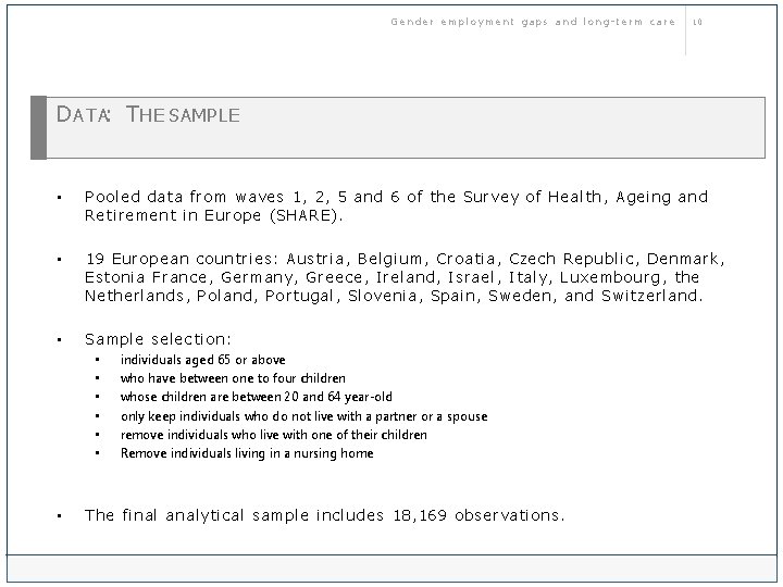 Gender employment gaps and long-term care 10 D ATA: T HE SAMPLE • Pooled