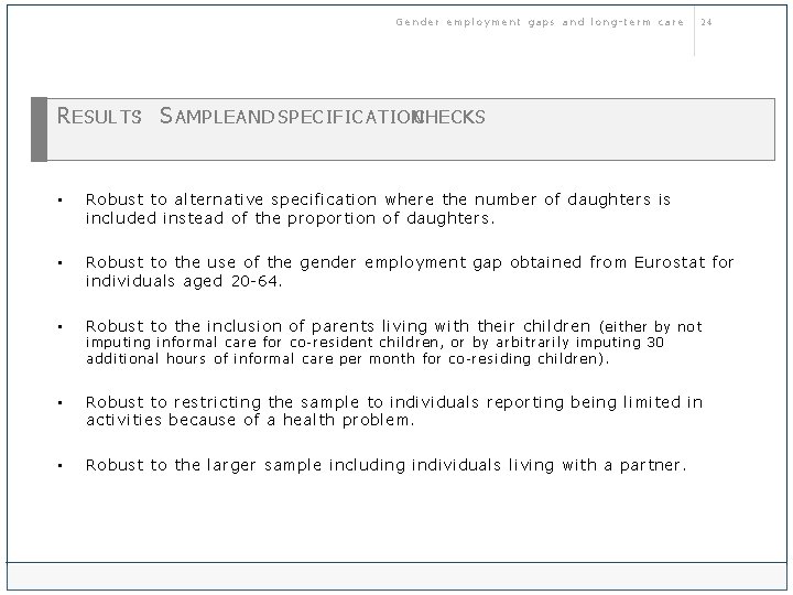 Gender employment gaps and long-term care 24 R ESULTS: S AMPLE AND SPECIFICATIONCHECKS •