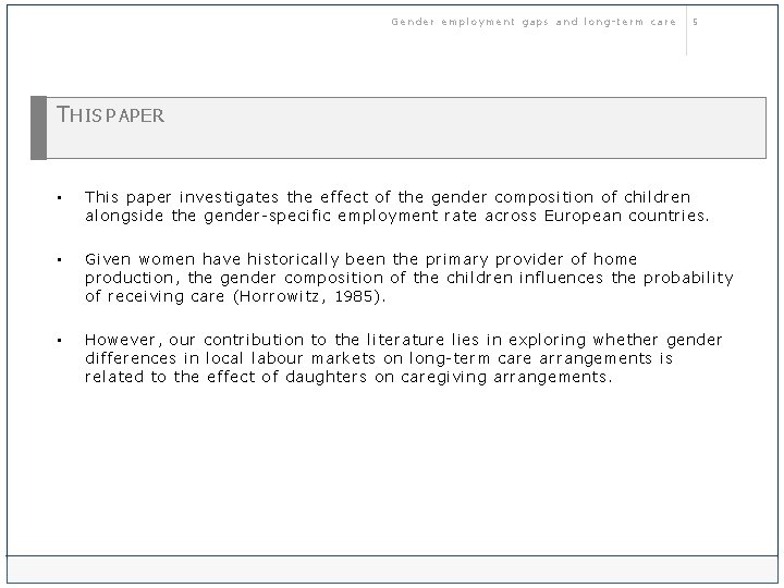 Gender employment gaps and long-term care 5 T HIS PAPER • This paper investigates