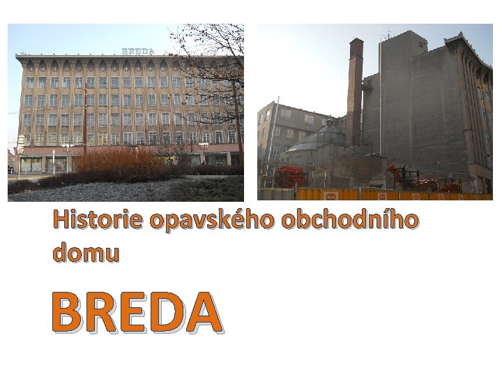 Historie opavského obchodního domu BREDA 
